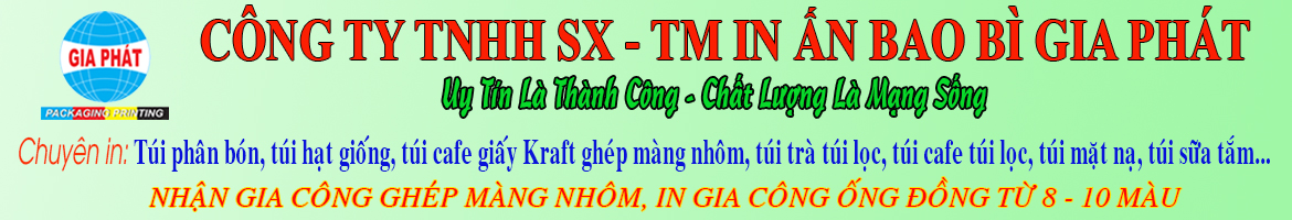 CÔNG TY TNHH SX - TM IN ẤN BAO BÌ GIA PHÁT| baobigiaphat.vn